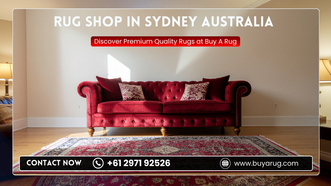 Rug Shop in Sydney Australia – Discover Premium Quality Rugs at Buy A Rug