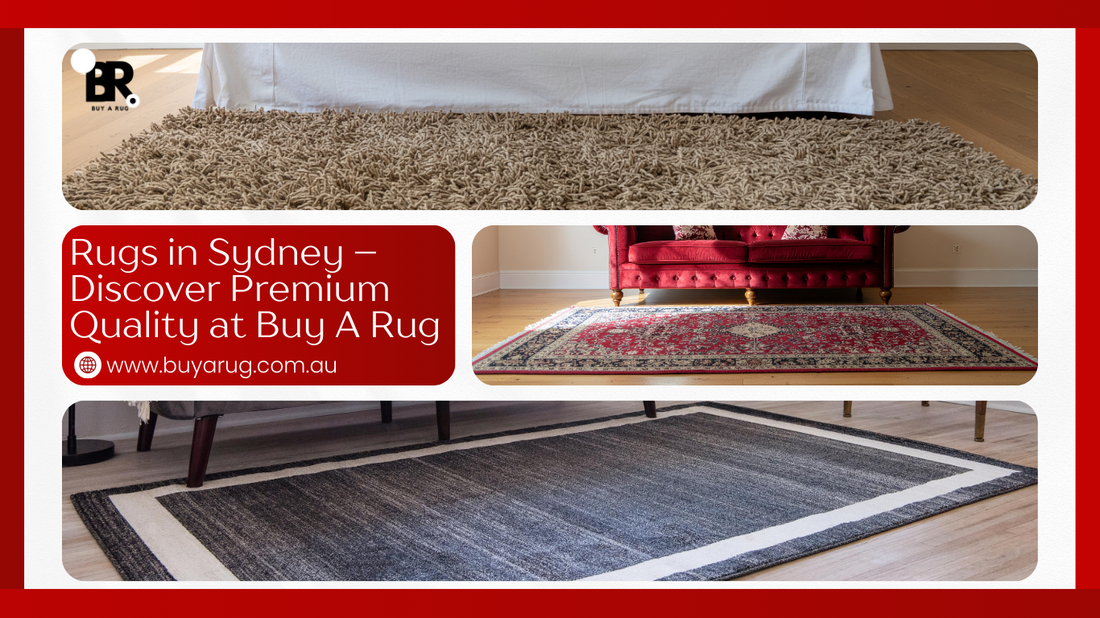 Rugs in Sydney – Discover Premium Quality at Buy A Rug